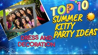 TOP 10🌞SUMMER 🏖 KITTY PARTY💅💃 IDEAS*DRESS AND DECORATION IDEAS* #kittyparty #summer @Anvivlogs