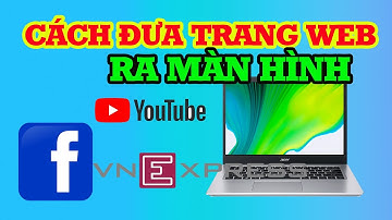 Bí quyết đưa Trang Web lên Màn Hình Chính máy tính