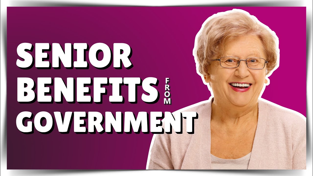 senior-citizens-benefits-from-the-government-youtube