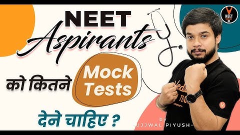 How Many Mock Tests Should Neet Aspirant Give? | Know in Detail From Ujjwal Sir