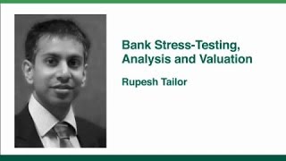 Bank Stress-Testing, Analysis and Valuation - Rupesh Tailor