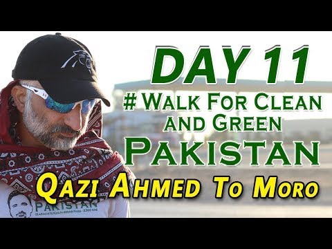 Day 11, Walk For Clean And Green Pakistan, Qazi Ahmed To Moro, Sindh