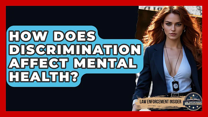 How Does Discrimination Affect Mental Health? - Law Enforcement Insider
