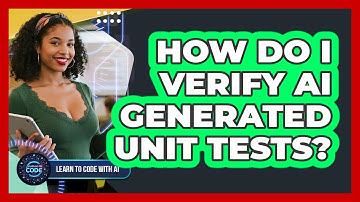 How Do I Verify AI Generated Unit Tests?