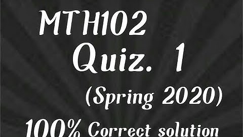#MTH102 || #Quiz1 ||#Fall_2020