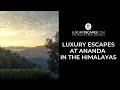 A Luxury Escape Experience at Ananda in the Himalayas x Masque