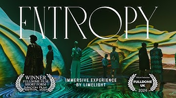 ENTROPY / A Mind-Blowingly Beautiful IMMERSIVE EXPERIENCE by Limelight
