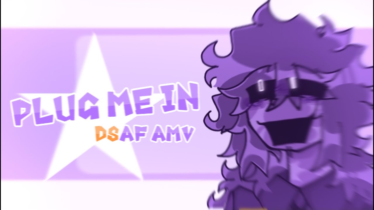 ★Plug Me In//AMV//FlipaClip//DSaF//a bit lazy★ YouTube