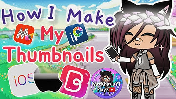 How to Make a YouTube Video Thumbnail | Gacha Life Basic Editing Tutorial Video