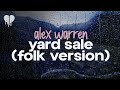 alex warren - yard sale (folk version) (lyrics)
