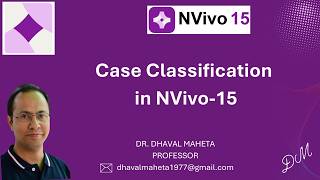 4. Case Classification in NVivo-15 || Dr. Dhaval Maheta