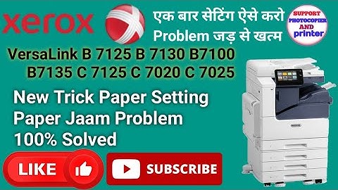 How To solve Paper Jam Problem. Xerox C7020/7025/7030(B7100/7125/7130/7135 paper setting 100% solved