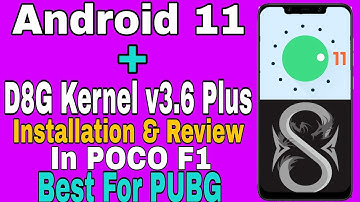How To Install Android 11 With D8G Kernel In POCO F1 | Best For PUBG | Full Review