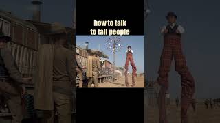 How to talk to Tall people