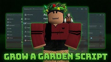 Roblox Grow A Garden PC Script | Auto Farm, Auto Sell & Other | Grow A Garden Cheat/ New Update