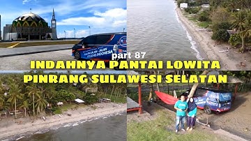 part 87 - Indahnya pantai Lowita Pinrang Sulawesi Selatan | Campervan Indonesia