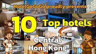 Top 10 Hotels in Central Hong Kong You Can't Miss! | HotelGoGoGo 🏨🌆