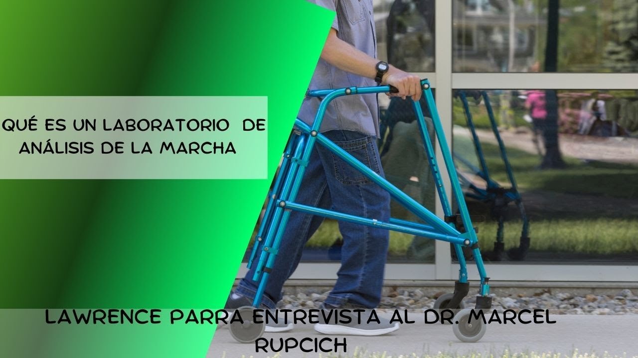 Entrevista al Dr. Marcel Rupcich (Análisis de la marcha)