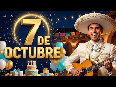 ASí te Cantamos Cumpleaños Feliz 7 de Octubre - Feliz Cumpleaños Hoy- Las Mañanitas con Mariachi
