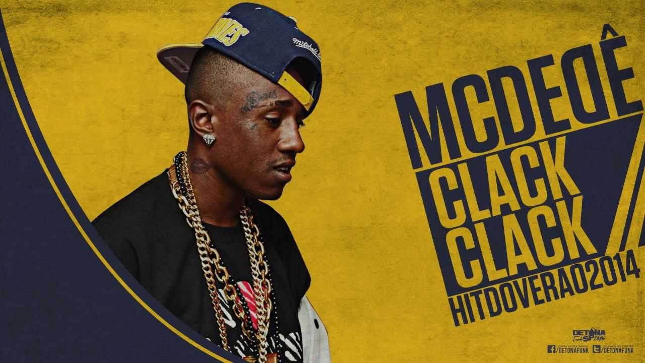 mc dede clack clack hit do ver o lan amento 2014 youtube mc dede clack clack hit do ver o lan amento 2014 youtube
