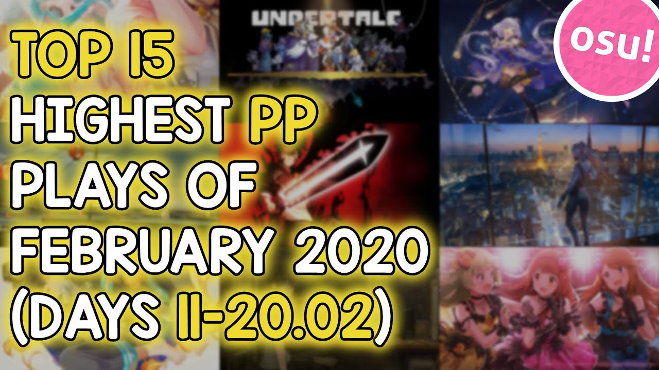 TOP 15 HIGHEST PP PLAYS OF FEBRUARY 2020 (DAYS 11-20.02) (osu!)