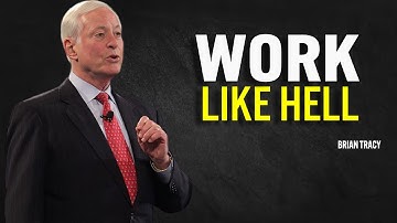 WORK LIKE HELL - Brian Tracy Motivation