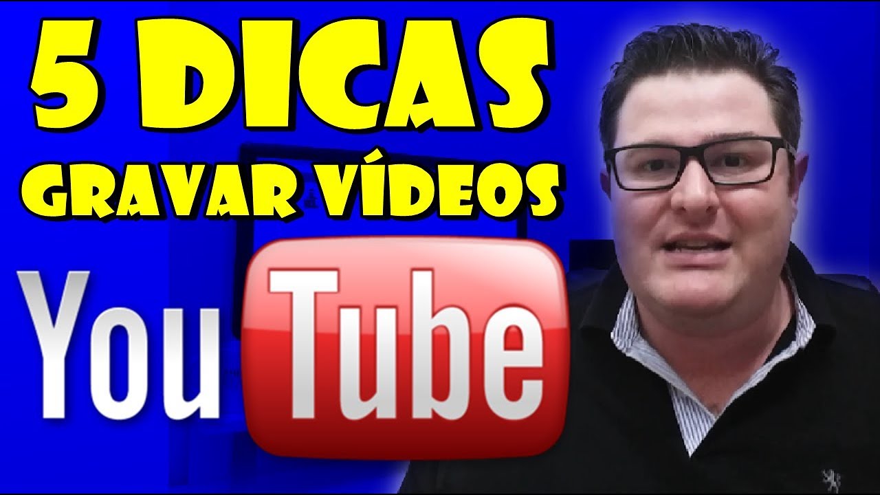 5 Dicas Para Gravar Vídeos de Qualidade pro YOUTUBE - YouTube