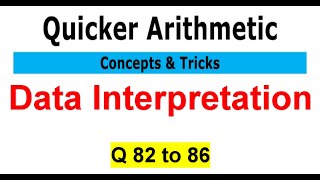 Data Interpretation // Q 82 to 86 || Concepts & Tricks | @QuickerArithmetic