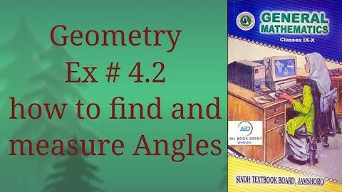 Geometry Ex#4.2/10.2 complete Q#6 till 9 general maths Sindh board|| how to find and measure angles