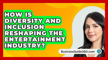How Is Diversity And Inclusion Reshaping The Entertainment Industry? - BusinessGuide360.com