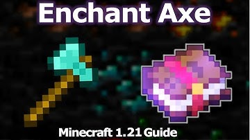 Ultimate 1.21 Minecraft Enchanting Guide for Axe | Best Axe Enchantments for PVP, Mining..