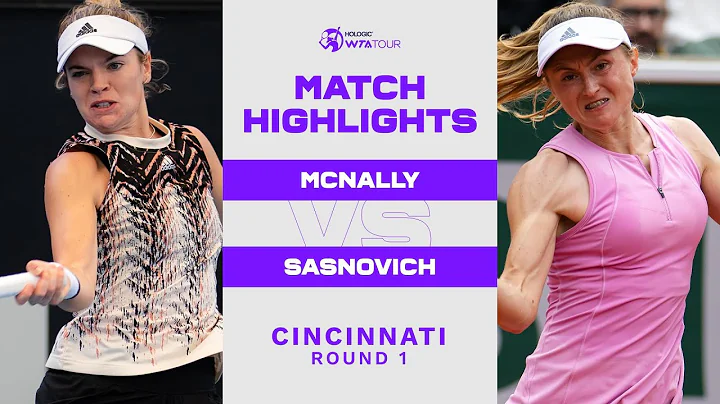 Caty McNally vs. Aliaksandra Sasnovich | 2022 Cinc...