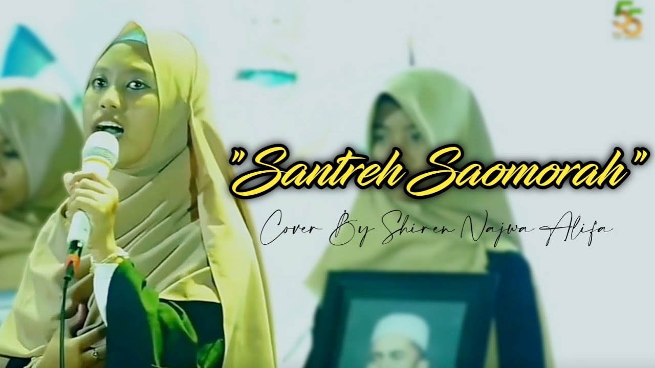 SANTREH SAOMORAH COVER BY SHIREN NAJWA ALIFA | PP NAHDLATUN NASYIIN