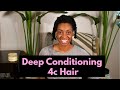How to Deep condition and assess your 4c hair 2020