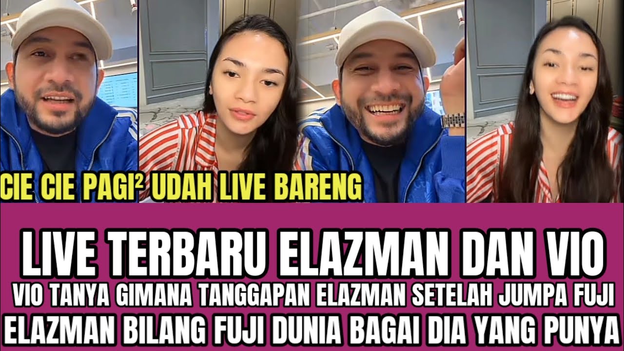 LIVE TERBARU ELAZMAN DAN VIO, CIE CIE PAGI² UDAH LIVE BARENG