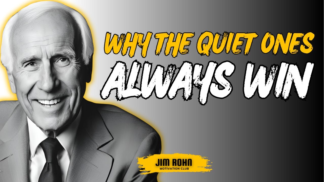 Why the Quiet Ones Always Win | Jim Rohn Motivation