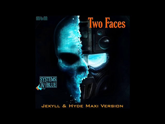 Systems In Blue - Two Faces (Extended by si