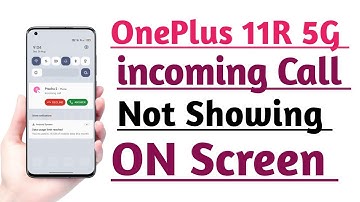 OnePlus 11R 5G incoming Call Not Showing on Screen Problem Fix | Call Show Nahi ho raha hai
