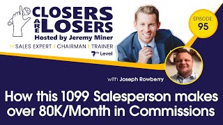 How This 1099 Salesperson Makes Over 80K per month in Commissions with Joseph Rowberry