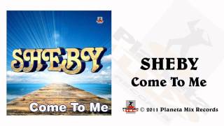 Video thumbnail of "Sheby - Come To Me (Hoxygen Voyage Remix)"