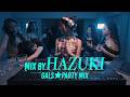 GALS PARTY DJ MIX (Afro / Latin / HIPHOP / UKG / Baile Funk / R&B Edit) |DJ HAZUKI