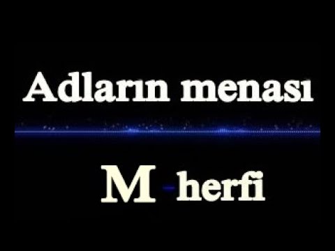 Adların mənası - ( M - herfi )