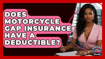 Does Motorcycle GAP Insurance Have A Deductible? - Auto Coverage Explained