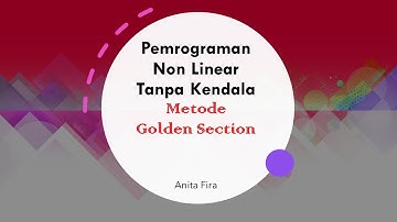 Pemrograman Non Linear Metode Golden Section #SeriKuliah #Optimisasi #TeknikIndustri