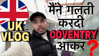 This Was My Biggest Mistake In The Uk Coventry University Vlog 20 Lakh From India To Uk Wasted ?