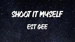 EST Gee - Shoot It Myself (feat. Future) (Lyric Video)