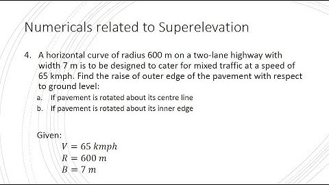 Transportation Engineering 2.15 (Numericals related to Superelevation in highways)