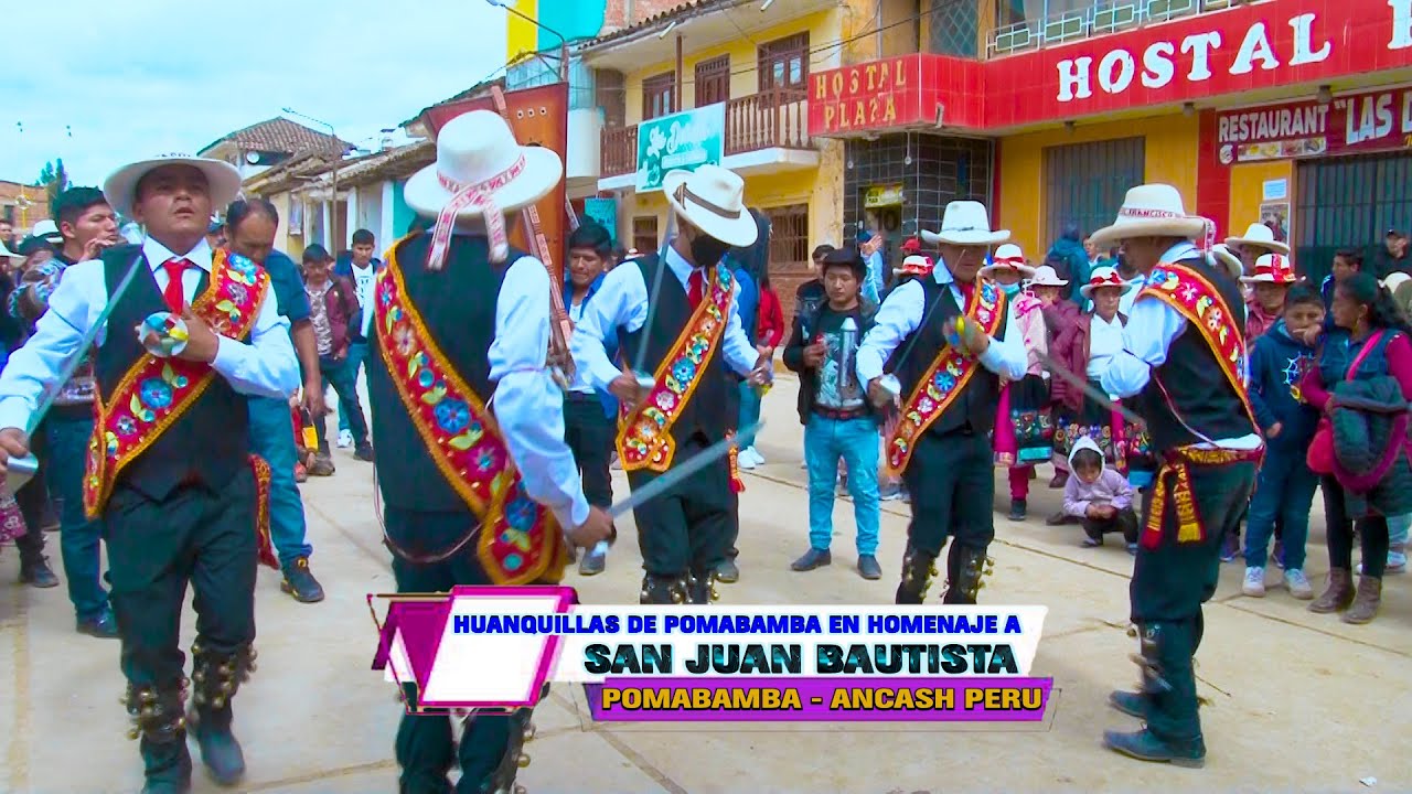 HUANQUILLAS  DE POMABAMBA EN HOMENAJE A SAN JUAN BAUTISTA POMABAMBA - ANCASH  2022
