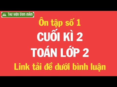 Video [TOÁN LỚP 2] - CUỐI KÌ 2 - Đề ôn tập tổng hợp số 1... - youtube