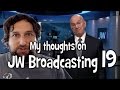 My thoughts on JW Broadcasting 19, with William Malenfant (tv.jw.org) - Cedars' vlog no. 115